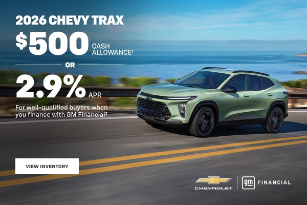 2026 Chevy Trax. $500 Cash Allowance OR 2.9% APR for well-qualified buyers when you finance with ...